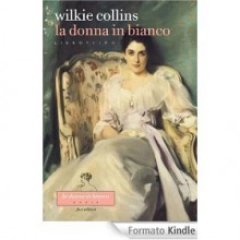 La donna in bianco - libro primo - Wilkie Collins