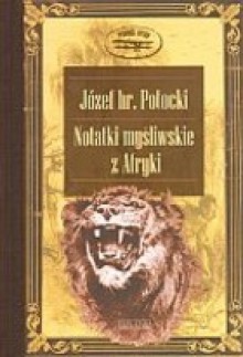 Notatki myśliwskie z Afryki. Somali - Józef Mikołaj Potocki