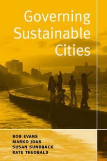 Governing Sustainable Cities - Bob Evans