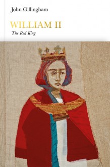 William II: The Red King - John Gillingham