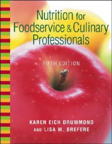 Nutrition For Foodservice And Culinary Professionals, Textbook And Nraef Workbook - Karen Eich Drummond, Lisa M. Brefere