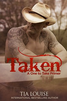 Taken (Dirty Cowboy): A One to Take Primer (One to Hold) - Tia Louise