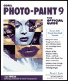 Corel PHOTO-PAINT 9 the Official Guide - David Huss