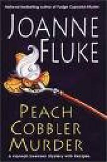 Peach Cobbler Murder [UNABRIDGED CD] (Audiobook) (Book 7, The Hannah Swensen mystery series) - Joanne Fluke