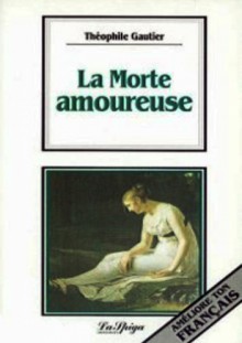 La Morte Amoureuse - Théophile Gautier