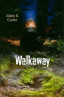 Walkaway - Alden R. Carter