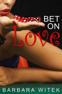 Bet On Love - Barbara Witek