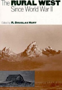 Rural West Since World War Ii(pb) - R. Douglas Hurt, Ann B.W. Effland