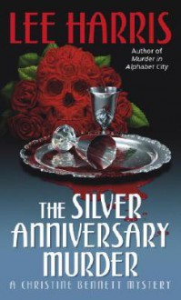 The Silver Anniversary Murder - Lee Harris