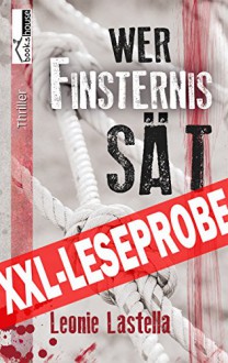 Wer Finsternis sät, Leseprobe - Leonie Lastella