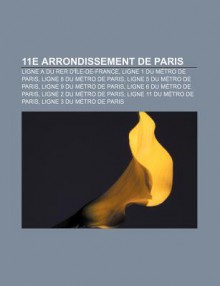 11E Arrondissement de Paris: Ligne a Du Rer D' Le-de-France, Ligne 1 Du M Tro de Paris, Ligne 8 Du M Tro de Paris, Ligne 5 Du M Tro de Paris - Source Wikipedia