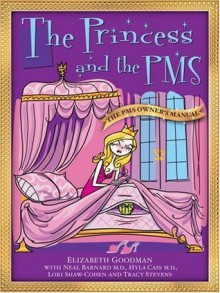 The Princess and the PMS:The PMS Owner's Manual / The Prince and the PMS: The PMS Survival Manual - Elizabeth Goodman, Brian Young