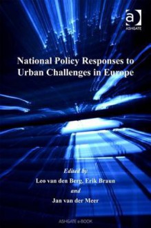 National Policy Responses to Urban Challenges in Europe - Leo van den Berg, Erik Braun