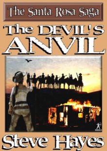 The Devil's Anvil (The Santa Rosa Saga) - Steve Hayes