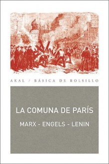 La Comuna de París - Karl Marx, Vladimir Ilyich Lenin, Friedrich Engels