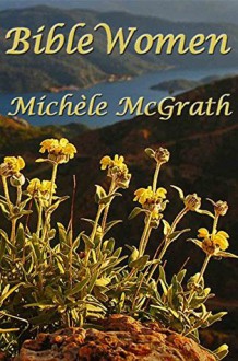 Bible Women - Michele McGrath