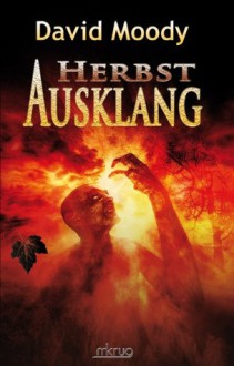 Herbst Ausklang (Autumn: Aftermath) - David Moody