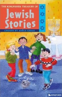 The Kingfisher Treasury of Jewish Stories - Jane Cope, Jane Cope, Adèle Geras