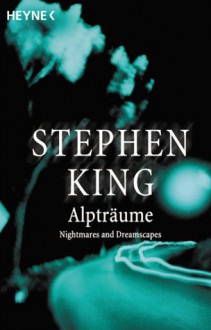 Alpträume: Nightmares and Dreamscapes - Joachim Körber, Stephen King