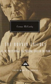 The Border Trilogy - Cormac McCarthy