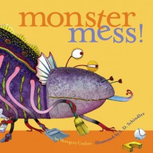 Monster Mess! - Margery Cuyler, S.D. Schindler