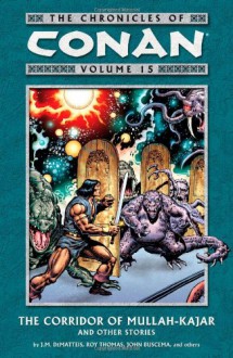 Chronicles of Conan Volume 15: Valley of Forever Night and Others Stories - Len Wein, John Buscema, J.M. DeMatteis