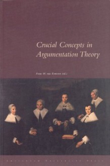 Crucial Concepts in Argumentation Theory - Frans H. van Eemeren