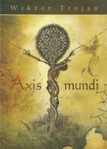 Axis mundi - Wiktor Trojan