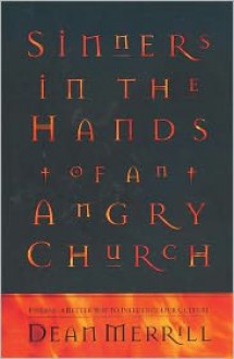 Sinners in the Hands of an Angry Church - Dean Merrill