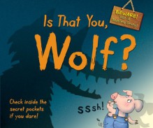 Is That You, Wolf?: Beware! Not a Bedtime Story! - Steve Cox