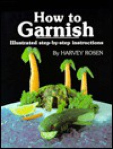 How to Garnish - Harvey Rosen