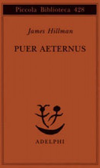 Puer aeternus - James Hillman, Adriana Bottini