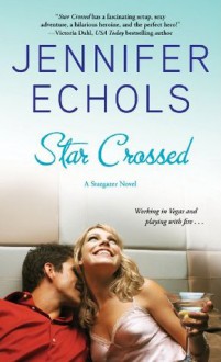 Star Crossed (Stargazer) - Jennifer Echols