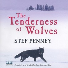 The Tenderness of Wolves - Stef Penney, Adam Sims, Sally Armstrong