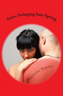 Aries: Swinging Into Spring - Sèphera Girón