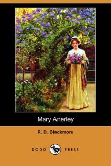 Mary Anerley (Dodo Press) - R.D. Blackmore