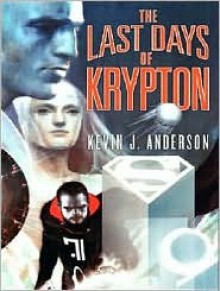 The Last Days of Krypton (Superman Series) - Kevin J. Anderson, William Dufris