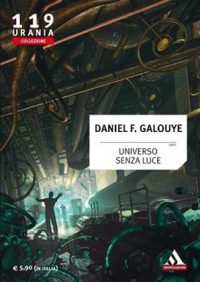 Universo senza luce (Italian Edition) - Daniel F. Galouye