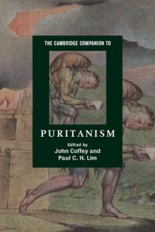 The Cambridge Companion to Puritanism (Cambridge Companions to Religion) - John Coffey