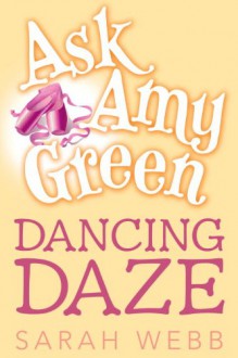 Ask Amy Green: Dancing Daze - Sarah Webb