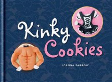 Kinky Cookies. Joanna Farrow - Joanna Farrow