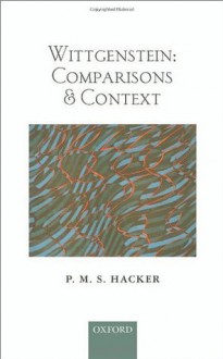 Wittgenstein: Comparisons and Context - P M S Hacker