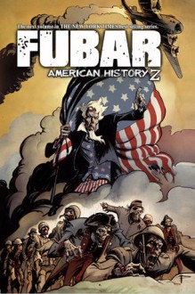 FUBAR, Volume 3: American History Z - Jeff Mccomsey