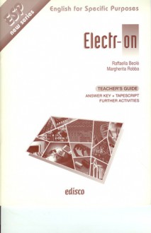 Electr-on. English for Electronics and Telecommunications. Teacher's Guide - Raffaella Beolé, Margherita Robba, Paola Ghigo