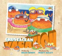 Crustacean Vacation - Brian Benoit, Marty Kelley