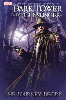 Dark Tower: The Gunslinger: The Journey Begins - Robin Furth, Peter David, Sean Phillips