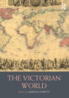 The Victorian World - Martin Hewitt