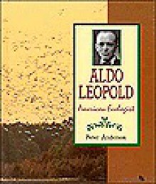 Aldo Leopold: Am Ecologist - Peter Anderson