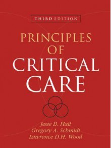 Principles of Critical Care, Third Edition - Jesse B. Hall