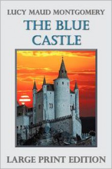 The Blue Castle - L.M. Montgomery